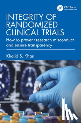 Khan, Khalid S. - Integrity of Randomized Clinical Trials