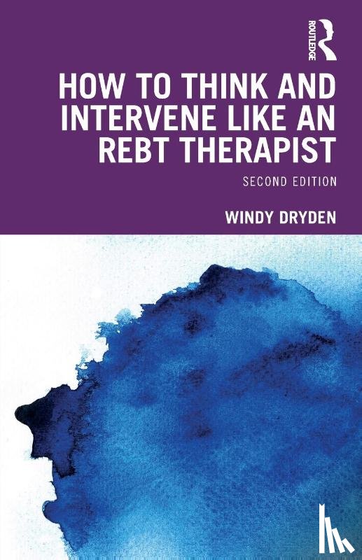 Dryden, Windy (Goldsmiths - How to Think and Intervene Like an REBT Therapist