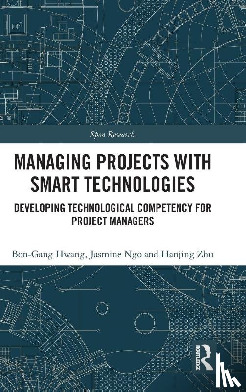 Hwang, Bon-Gang, Ngo, Jasmine, Zhu, Hanjing - Managing Projects with Smart Technologies
