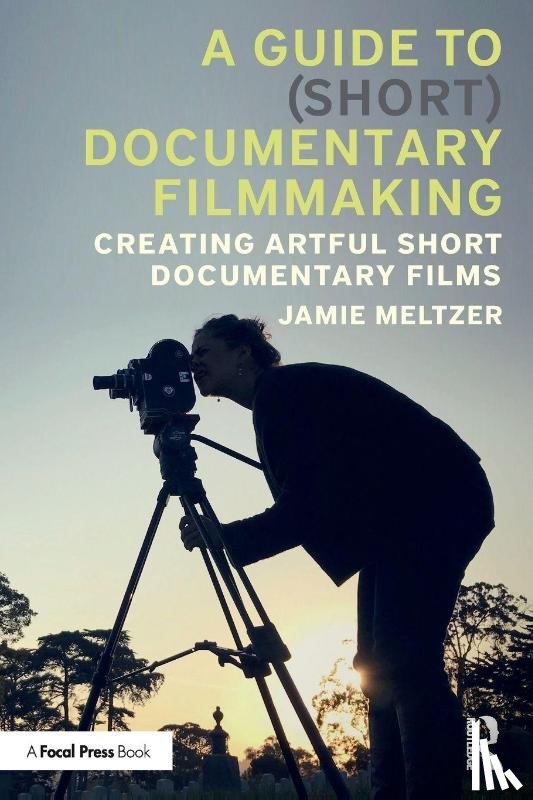 Meltzer, Jamie - A Guide to (Short) Documentary Filmmaking