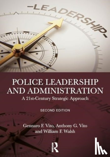 Vito, Gennaro F., Vito, Anthony G., Walsh, William F. (University of Louisville - Police Leadership and Administration