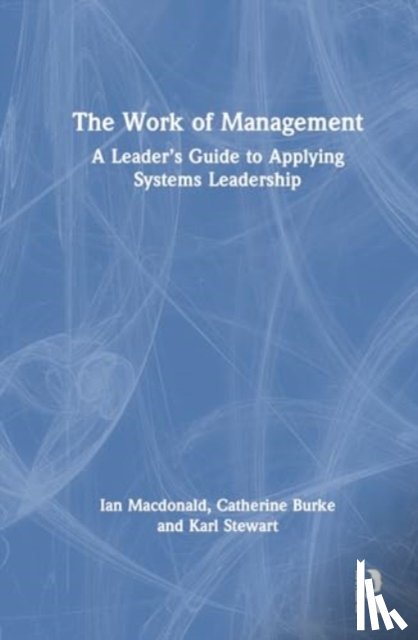 Macdonald, Ian, Burke, Catherine, Stewart, Karl - The Work of Management