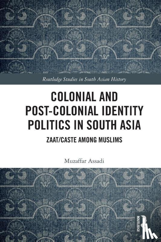 Assadi, Muzaffar (University of Mysore - Colonial and Post-Colonial Identity Politics in South Asia