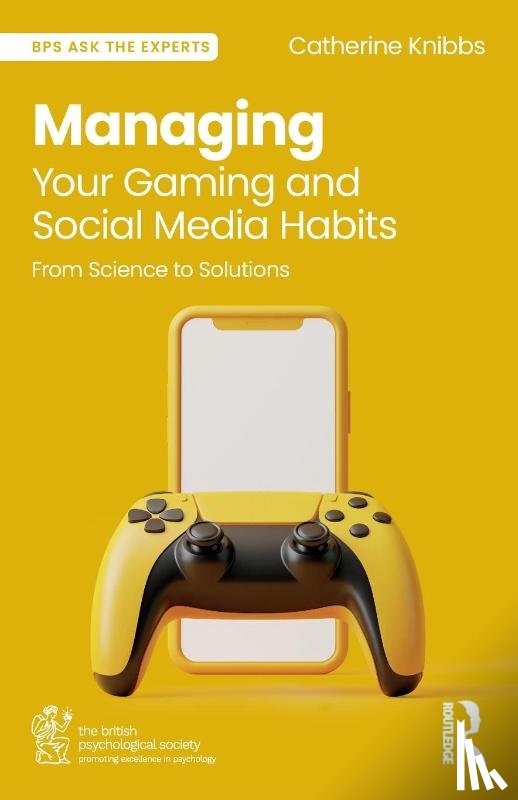 Knibbs, Catherine - Managing Your Gaming and Social Media Habits