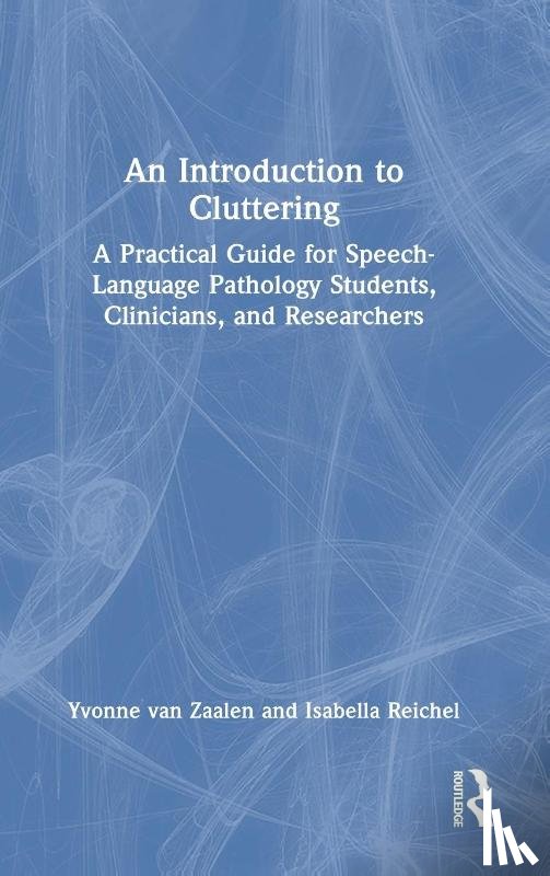 van Zaalen, Yvonne, Reichel, Isabella - An Introduction to Cluttering