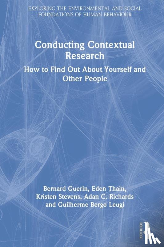 Guerin, Bernard (University of South Australia, Thain, Eden, Stevens, Kristen, Richards, Adan C. - Conducting Contextual Research