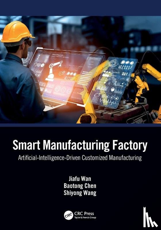 Wan, Jiafu, Chen, Baotong, Wang, Shiyong - Smart Manufacturing Factory