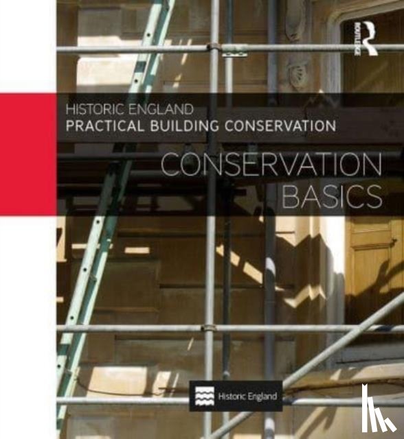 England, Historic (Historic England - Practical Building Conservation: Conservation Basics