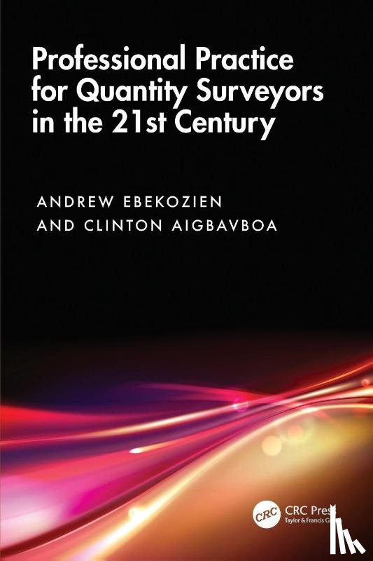 Ebekozien, Andrew (University of Johannesburg, Aigbavboa, Clinton - Professional Practice for Quantity Surveyors in the 21st Century
