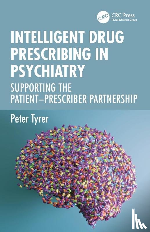 Tyrer, Peter - Intelligent Drug Prescribing in Psychiatry