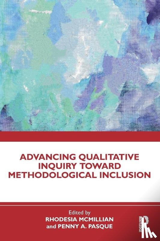  - Advancing Qualitative Inquiry Toward Methodological Inclusion