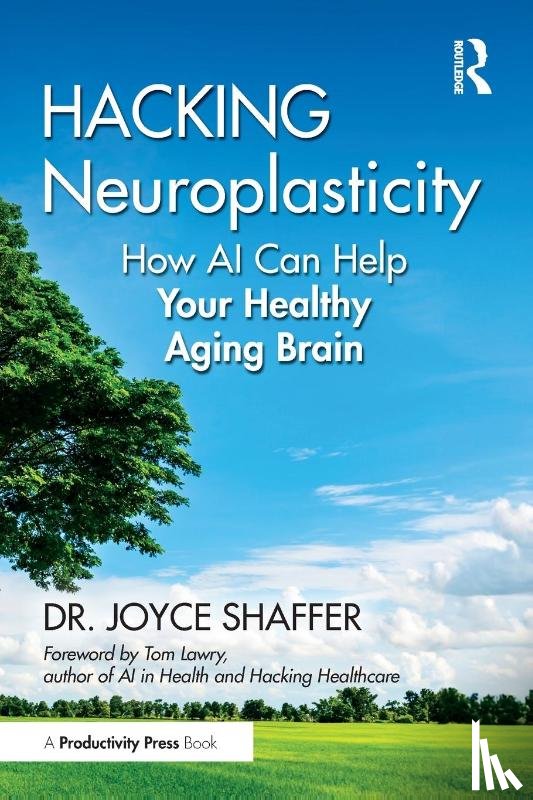 Shaffer, Joyce - Hacking Neuroplasticity