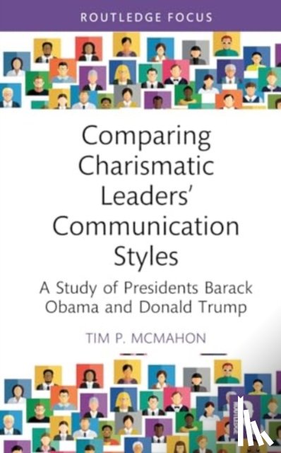 McMahon, Tim P. (Creighton University - Comparing Charismatic Leaders’ Communication Styles