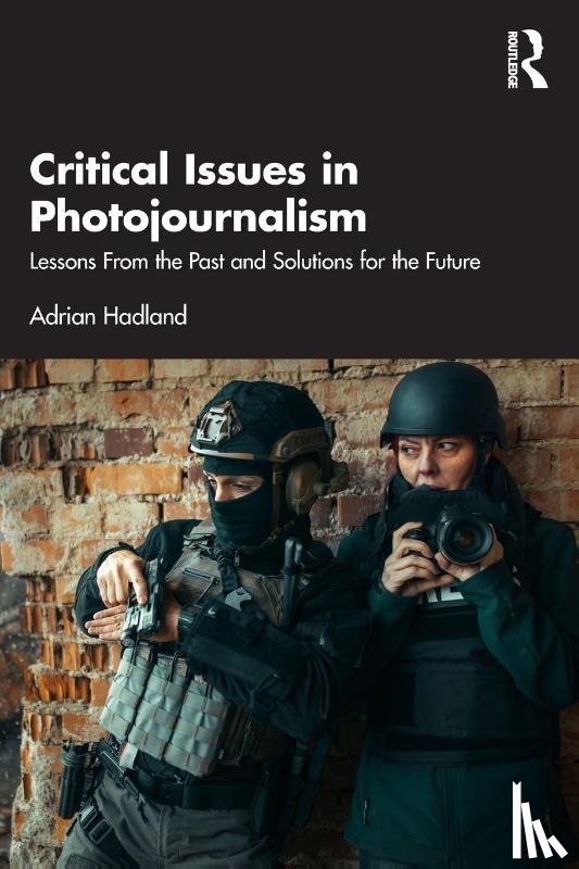 Hadland, Adrian - Critical Issues in Photojournalism