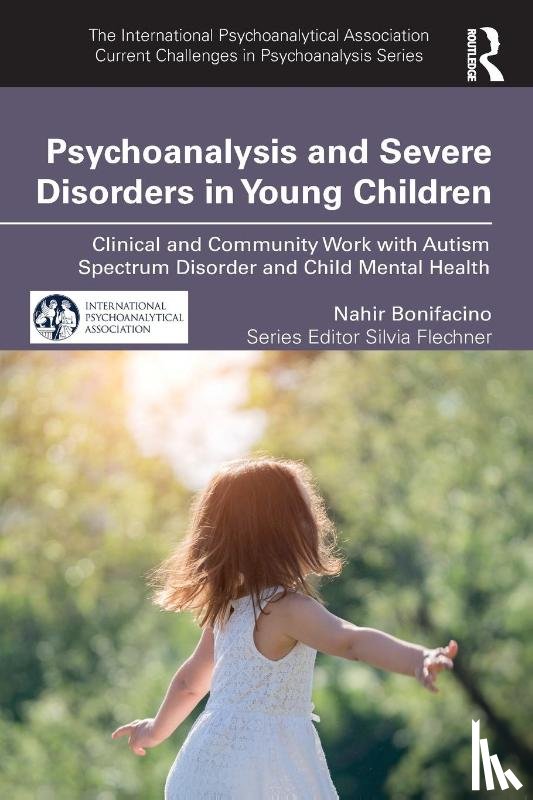 Bonifacino, Nahir - Psychoanalysis and Severe Disorders in Young Children