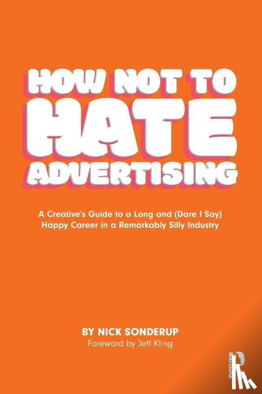 Sonderup, Nick - How Not to Hate Advertising