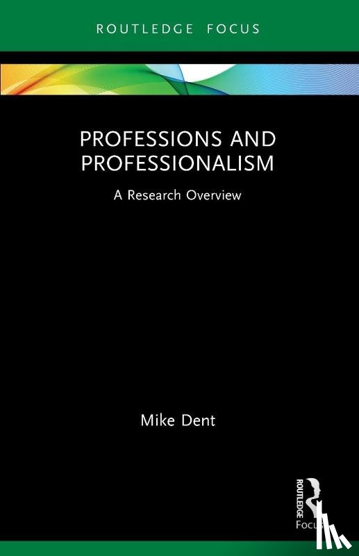 Dent, Mike (University of Staffordshire - Professions and Professionalism