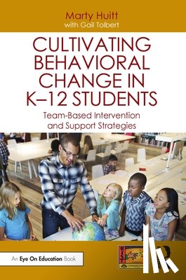 Huitt, Marty, Tolbert, Gail - Cultivating Behavioral Change in K–12 Students