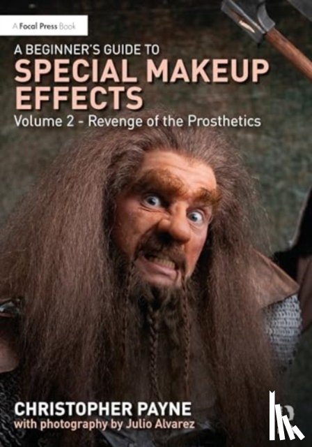 Payne, Christopher - A Beginner's Guide to Special Makeup Effects, Volume 2