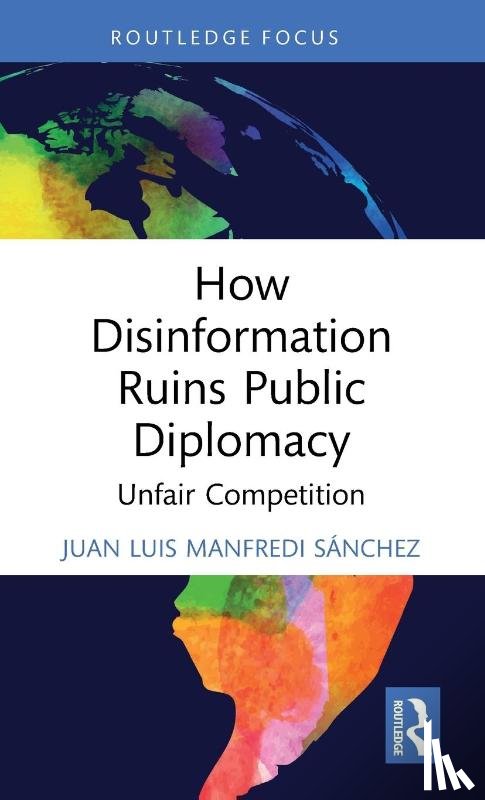 Manfredi Sanchez, Juan Luis (Georgetown University - How Disinformation Ruins Public Diplomacy