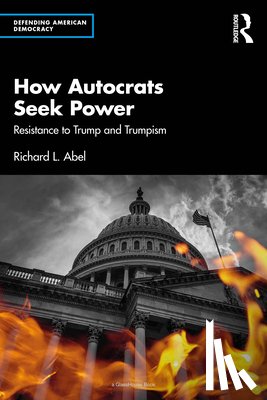 Abel, Richard L. - How Autocrats Seek Power