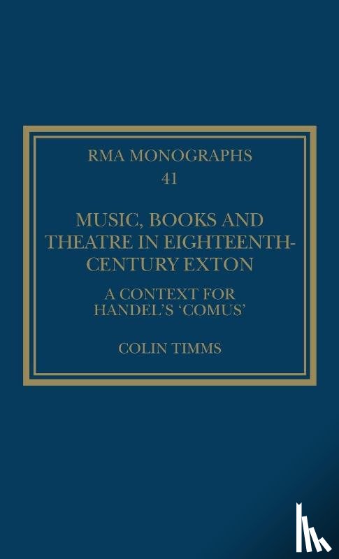 Timms, Colin (University of Birmingham - Music, Books and Theatre in Eighteenth-Century Exton
