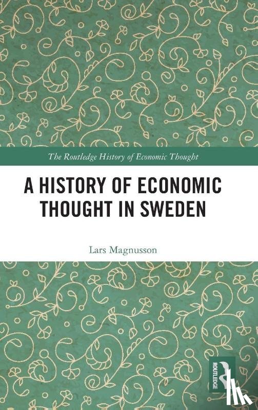 Magnusson, Lars (Uppsala University - A History of Economic Thought in Sweden