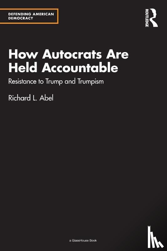 Abel, Richard L. - How Autocrats Are Held Accountable
