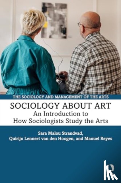 Strandvad, Sara Malou (University of Groningen, van den Hoogen, Quirijn Lennert (University of Groningen, Reyes, Manuel (University of Groningen - Sociology about Art