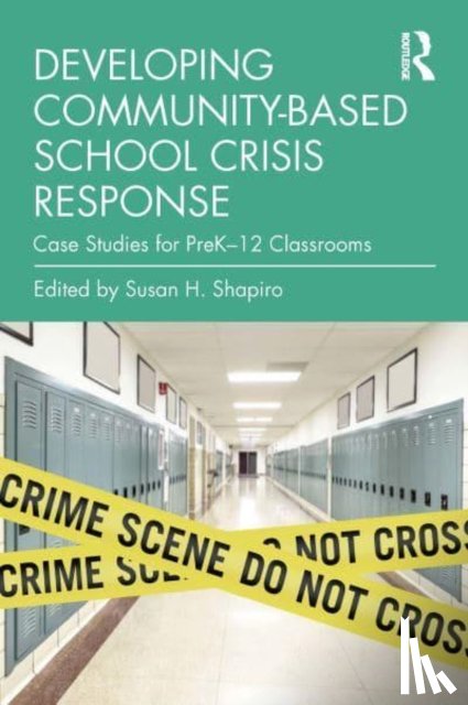 Shapiro, Susan H. - Developing Community-Based School Crisis Response