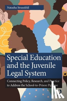Strassfeld, Natasha - Special Education and the Juvenile Legal System
