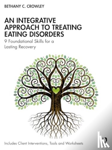Crowley, Bethany C. - An Integrative Approach to Treating Eating Disorders