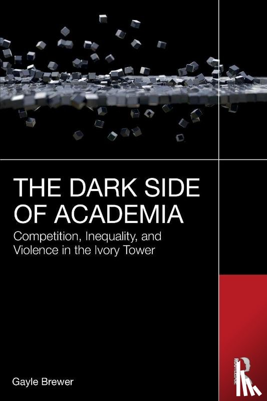 Brewer, Gayle - The Dark Side of Academia