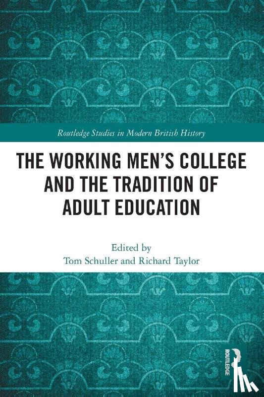  - The Working Men's College and the Tradition of Adult Education