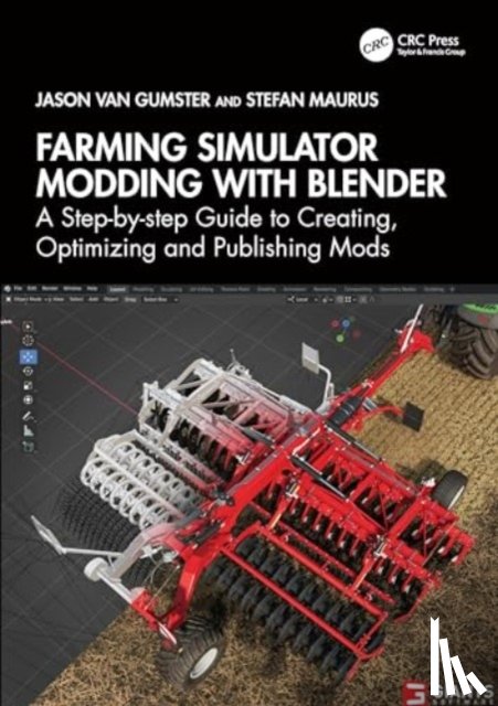 van Gumster, Jason, Maurus, Stefan - Farming Simulator Modding with Blender