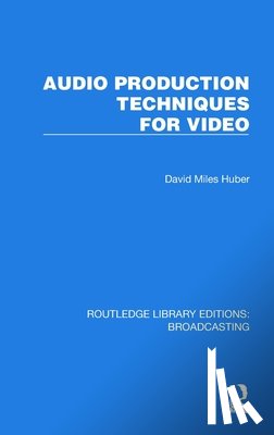 Huber, David Miles (Freelance Recording Engineer; Consultant; Contributor, EQ magazine, Seattle, WA, USA) - Audio Production Techniques for Video