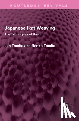 Tomita, Jun, Tomita, Noriko - Japanese Ikat Weaving