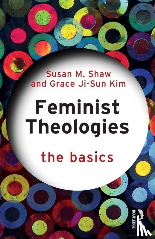 Shaw, Susan M., Ji-Sun Kim, Grace - Feminist Theologies: The Basics