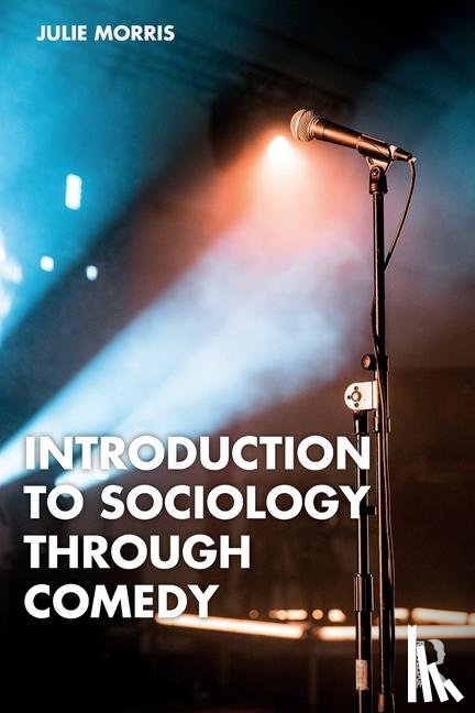 Morris, Julie - Introduction to Sociology Through Comedy