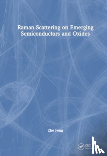 Feng, Zhe - Raman Scattering on Emerging Semiconductors and Oxides