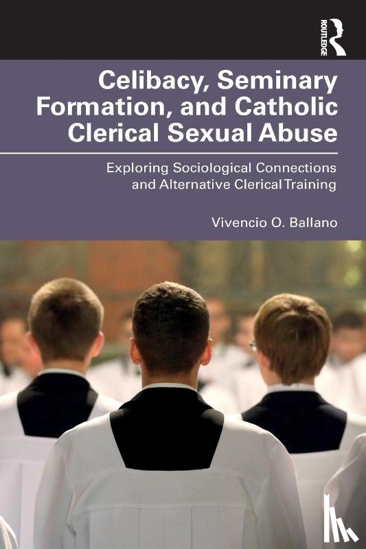 Ballano, Vivencio O. (Polytechnic University of the Philippines) - Celibacy, Seminary Formation, and Catholic Clerical Sexual Abuse