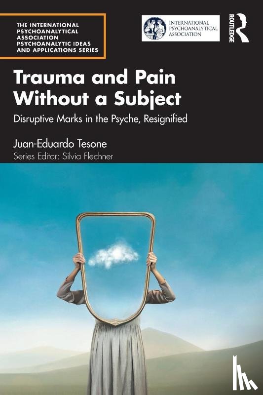 Tesone, Juan-Eduardo - Trauma and Pain Without a Subject