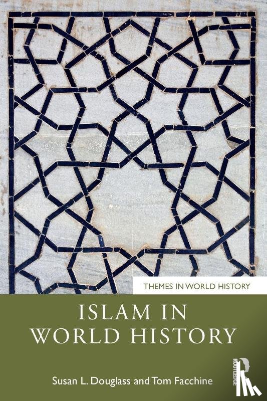Douglass, Susan L., Facchine, Tom - Islam in World History