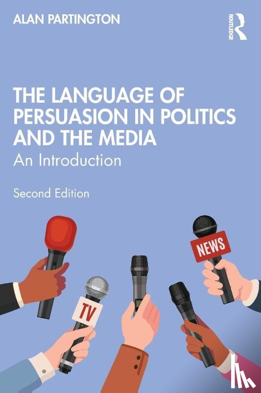 Partington, Alan (University of Bologna - The Language of Persuasion in Politics and the Media
