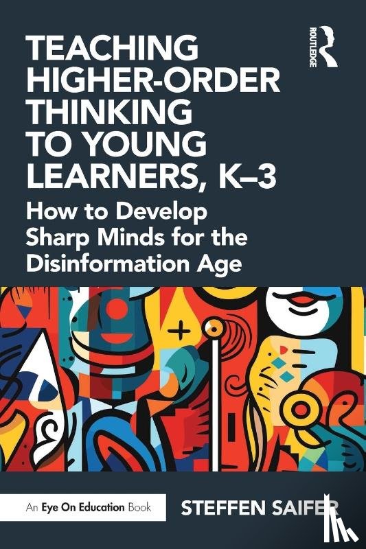 Saifer, Steffen - Teaching Higher-Order Thinking to Young Learners, K–3