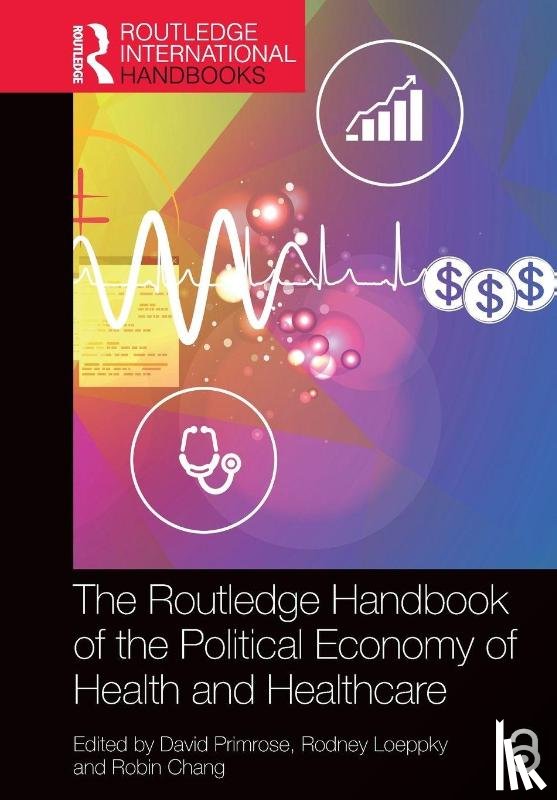  - The Routledge Handbook of the Political Economy of Health and Healthcare