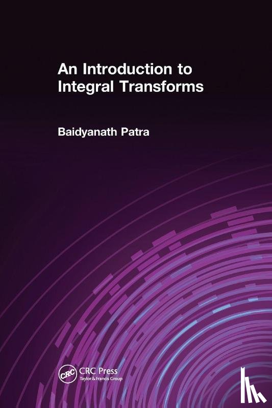 Patra, Baidyanath - An Introduction to Integral Transforms