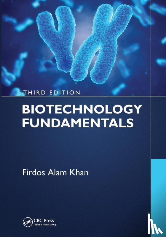 Khan, Firdos Alam - Biotechnology Fundamentals Third Edition