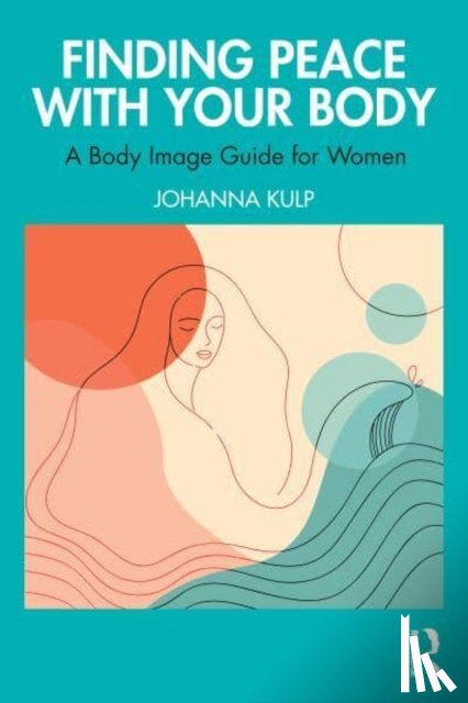 Kulp, Johanna - Finding Peace with Your Body