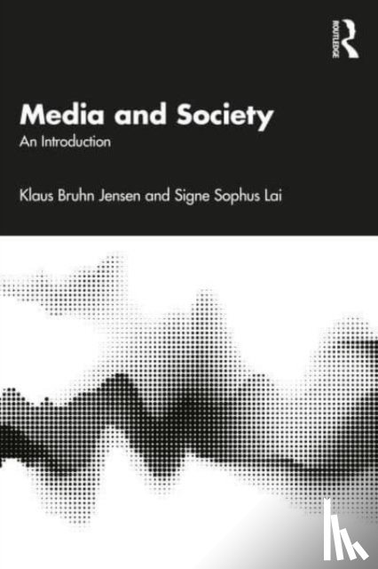 Jensen, Klaus Bruhn (University of Copenhagen, Lai, Signe Sophus - Media and Society